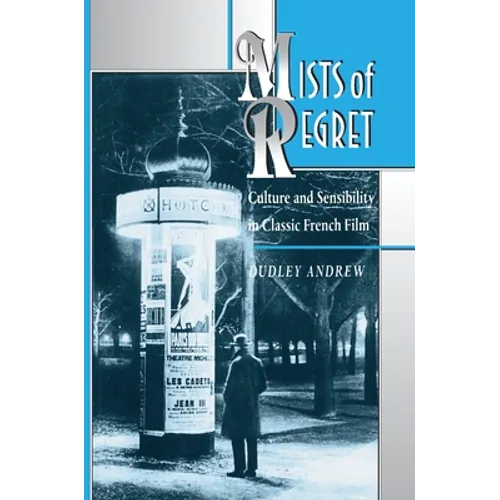Mists of Regret: Culture and Sensibility in Classic French Film