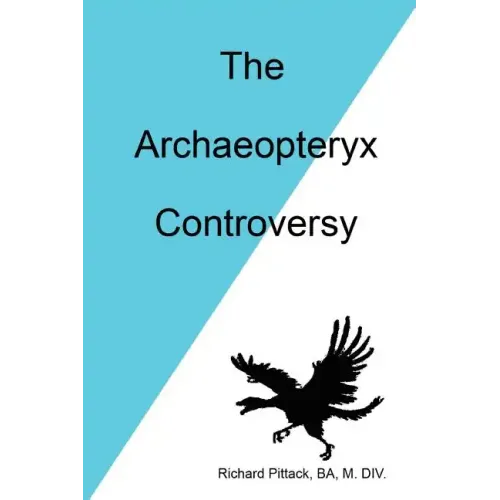 The Archaeopteryx Controversy - Paperback