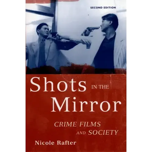 Shots in the Mirror: Crime Films and Society - Paperback