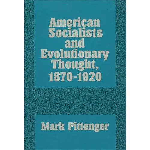American Socialists and Evolutionary Thought, 1870-1920 - Paperback