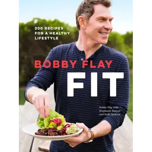 Bobby Flay Fit: 200 Recipes for a Healthy Lifestyle: A Cookbook - Hardcover