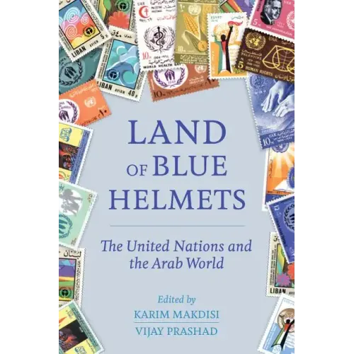 Land of Blue Helmets: The United Nations and the Arab World - Paperback