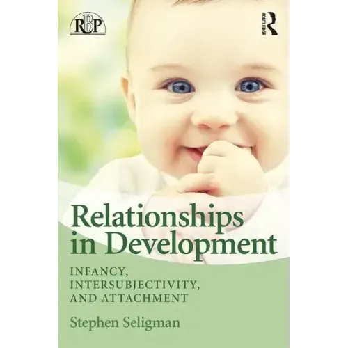 Relationships in Development: Infancy, Intersubjectivity, and Attachment - Paperback