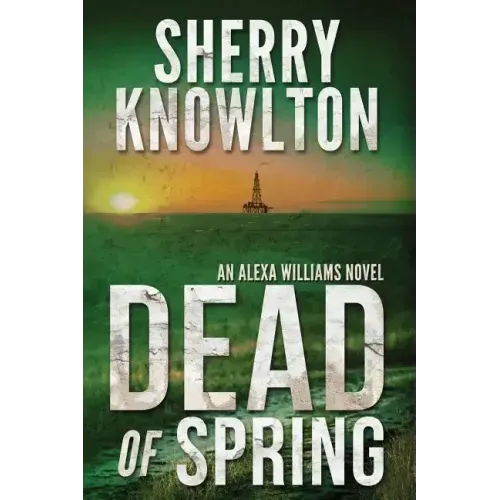 Dead of Spring: An Alexa Williams Novel - Paperback