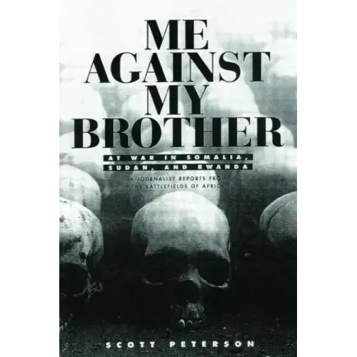 Me Against My Brother: At War in Somalia, Sudan and Rwanda - Paperback