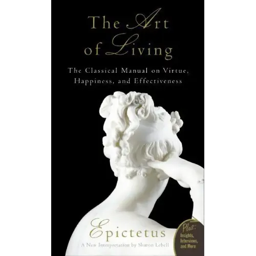 Art of Living: The Classical Mannual on Virtue, Happiness, and Effectiveness - Paperback