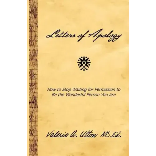 Letters of Apology: How to Stop Waiting for Permission to be the Wonderful Person You Are - Paperback