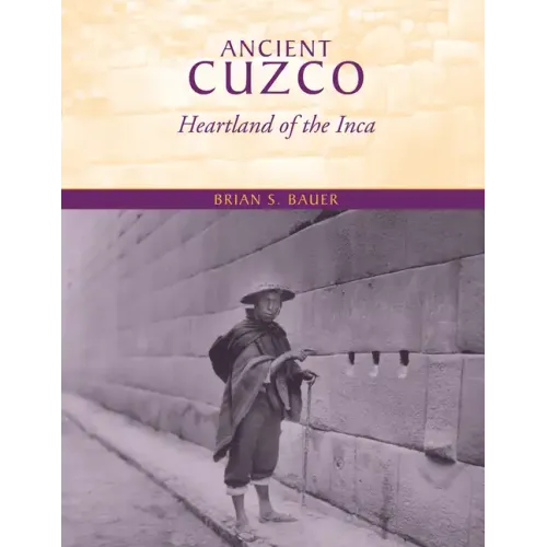 Ancient Cuzco: Heartland of the Inca - Paperback