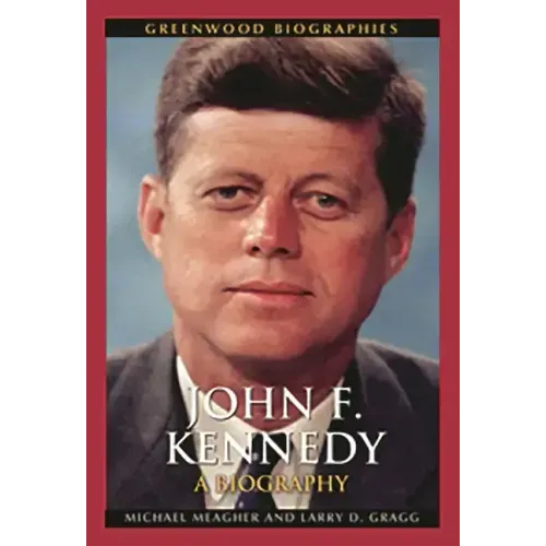 John F. Kennedy: A Biography - Hardcover