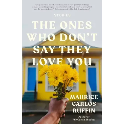 The Ones Who Don't Say They Love You: Stories - Paperback