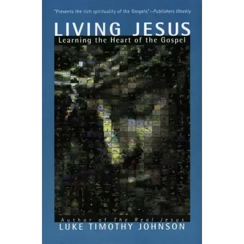 Living Jesus: Learning the Heart of the Gospel - Paperback
