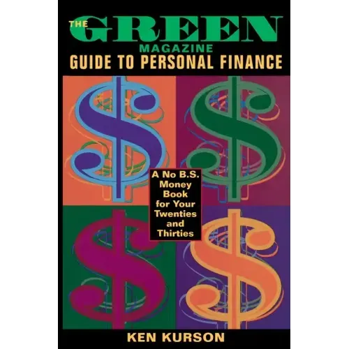 The Green Magazine Guide to Personal Finance: A No-B.S. Book for Your Twenties and Thirties - Paperback