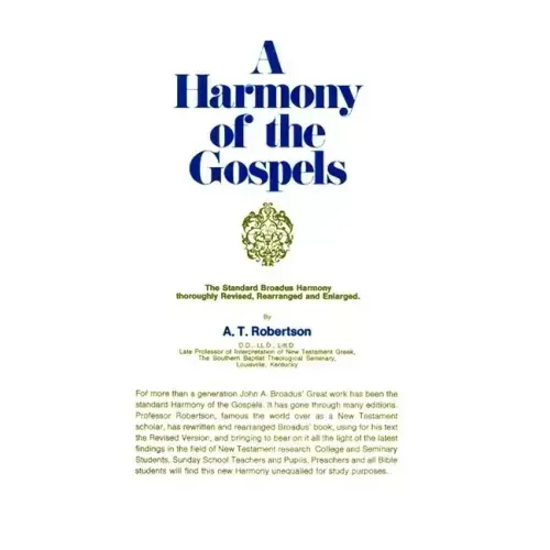 A Harmony of the Gospels: Based on the Broadus Harmony in the Revised Version