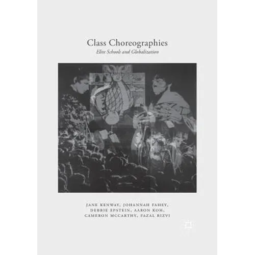 Class Choreographies: Elite Schools and Globalization