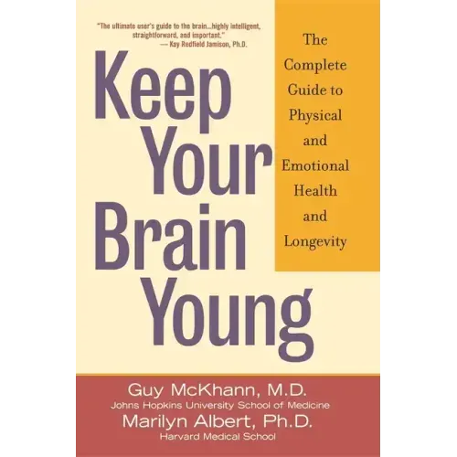 Keep Your Brain Young: The Complete Guide to Physical and Emotional Health and Longevity - Paperback