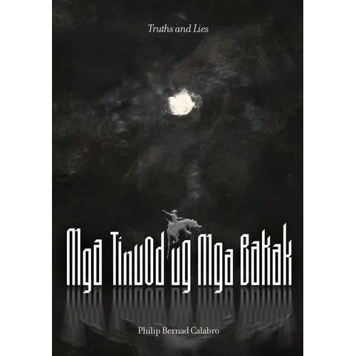 Mga Tinuod ug Mga Bakak (Truths and Lies): Truths and Lies - Paperback