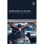 Something's in the Air: Race, Crime, and the Legalization of Marijuana - Paperback