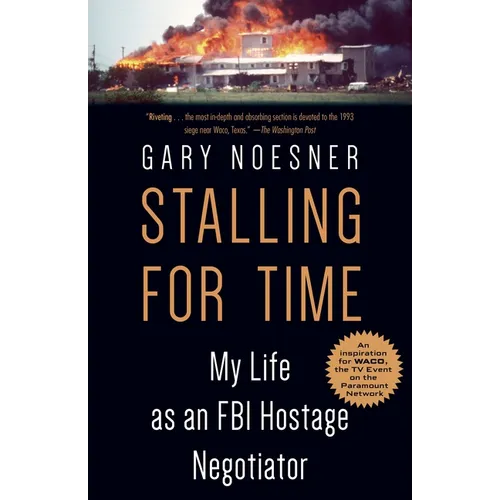 Stalling for Time: My Life as an FBI Hostage Negotiator