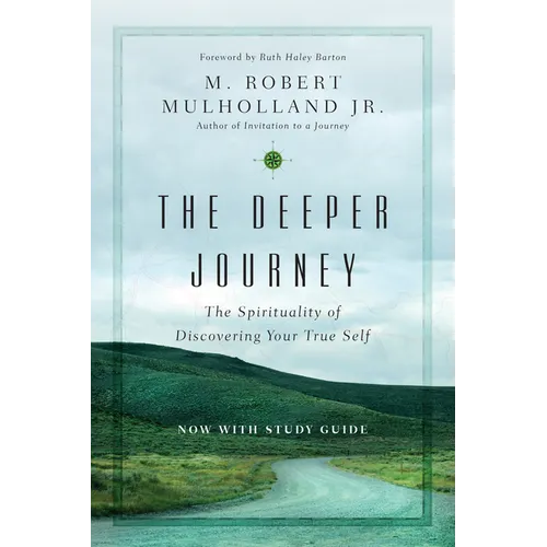 The Deeper Journey: The Spirituality of Discovering Your True Self - Paperback