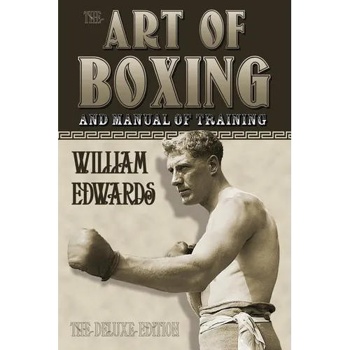 Art of Boxing and Manual of Training: The Deluxe Edition - Paperback