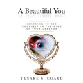 A Beautiful You: Learning to See Yourself in the Eyes of Your Creator