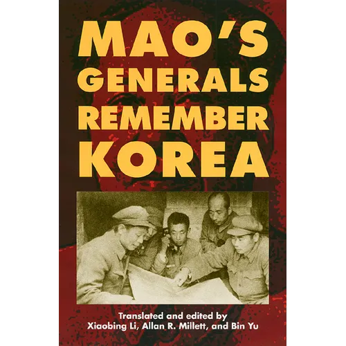 Mao's Generals Remember Korea - Hardcover