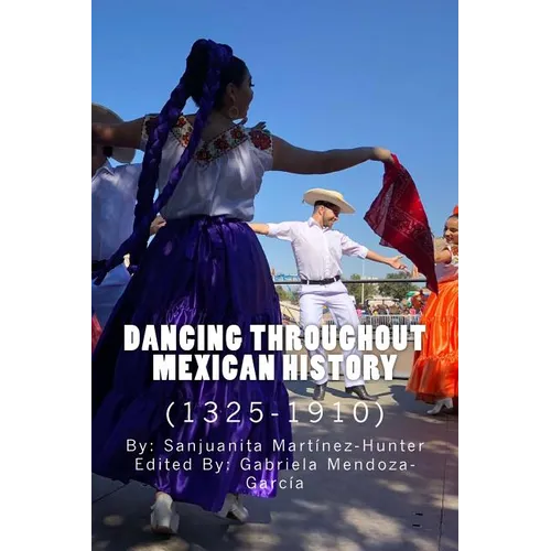 Dancing Throughout Mexican History (1325-1910)