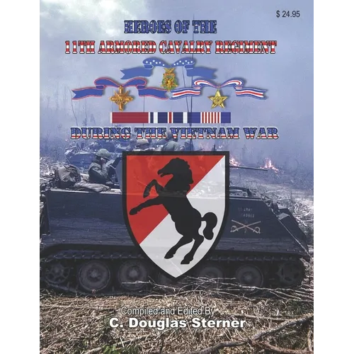 Heroes of the 11th Armored Cavalry Regiment During the Vietnam War - Paperback