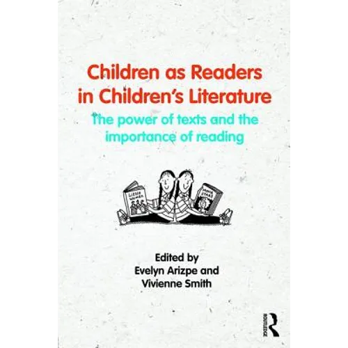 Children as Readers in Children's Literature: The Power of Texts and the Importance of Reading
