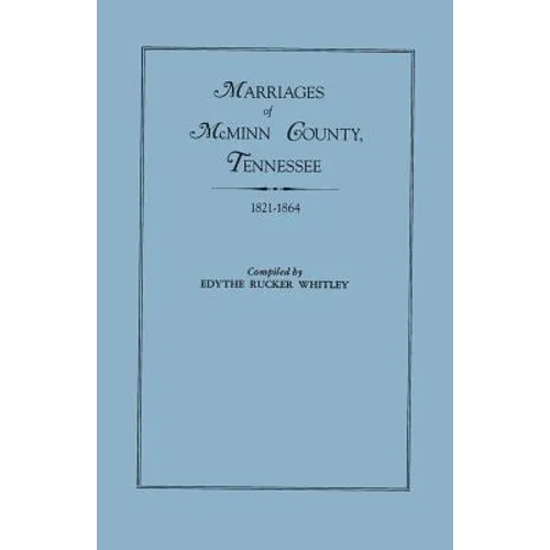Marriages of McMinn County, Tennessee, 1821-1864 - Paperback