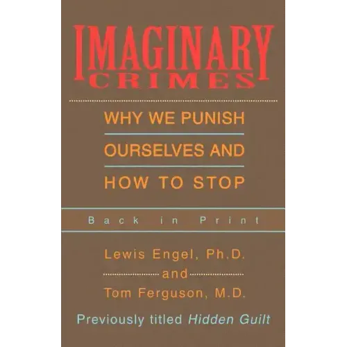 Imaginary Crimes: Why We Punish Ourselves and How to Stop - Paperback