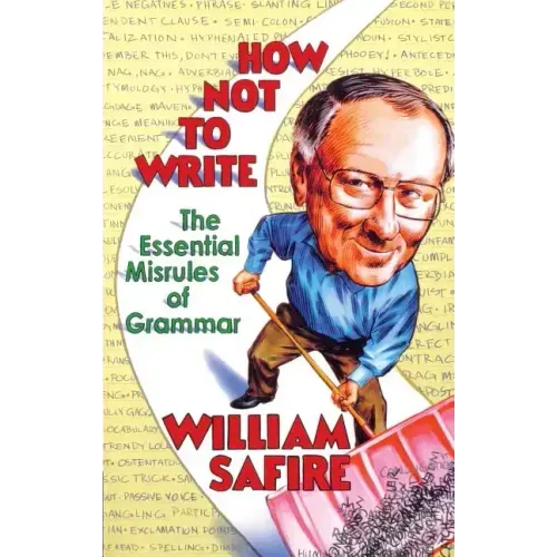 How Not to Write: The Essential Misrules of Grammar - Paperback