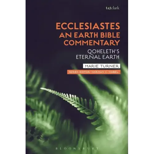Ecclesiastes: An Earth Bible Commentary: Qoheleth's Eternal Earth - Paperback