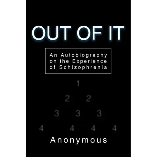 Out of It: An Autobiography on the Experience of Schizophrenia - Paperback