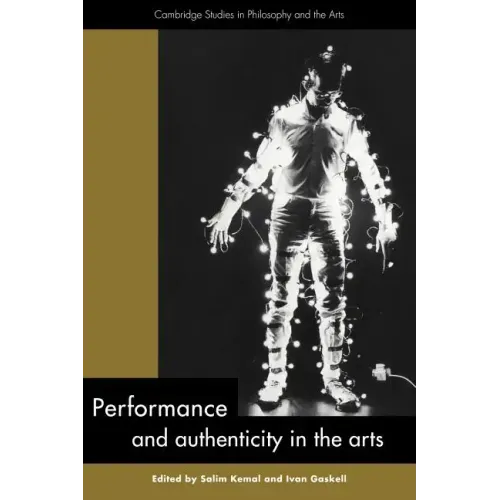 Performance and Authenticity in the Arts - Paperback