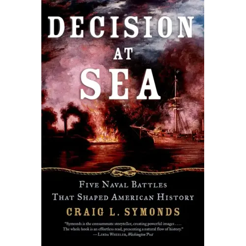 Decision at Sea: Five Naval Battles That Shaped American History - Paperback