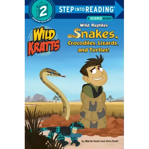 Wild Reptiles: Snakes, Crocodiles, Lizards, and Turtles (Wild Kratts) - Paperback