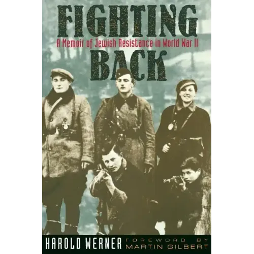 Fighting Back: A Memoir of Jewish Resistance in World War II - Paperback