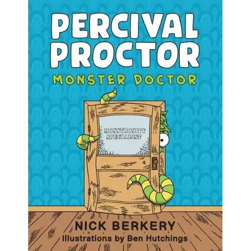 Percival Proctor Monster Doctor: A Funny Rhyming Children's Picture Book About Accepting Differences, Overcoming Fears and Promoting Empathy - Paperback