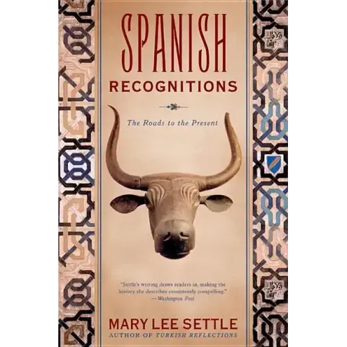 Spanish Recognitions: The Roads to the Present (Revised) - Paperback