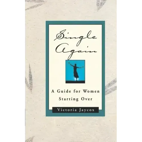 Single Again: A Guide for Women Starting Over - Paperback