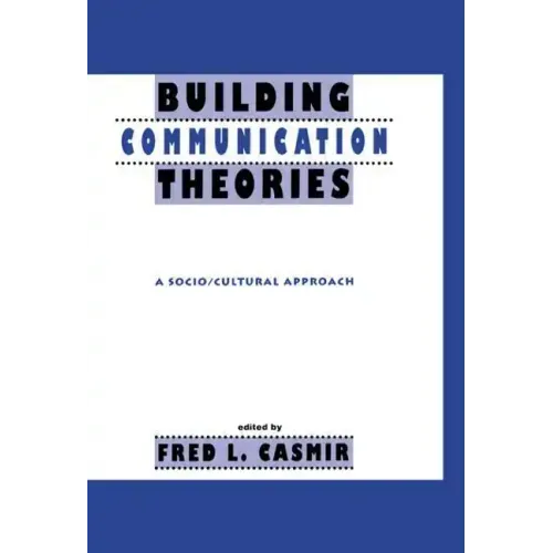 Building Communication Theories: A Socio/Cultural Approach - Paperback