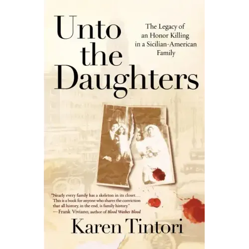 Unto the Daughters: The Legacy of an Honor Killing in a Sicilian-American Family - Paperback