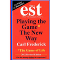 "est: Playing The Game* The New Way *The Game Of Life