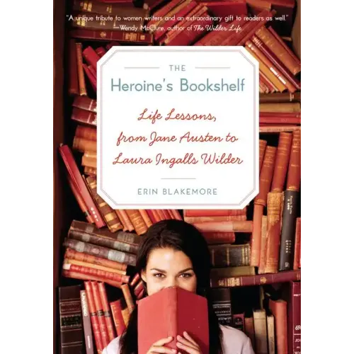 The Heroine's Bookshelf: Life Lessons, from Jane Austen to Laura Ingalls Wilder - Paperback