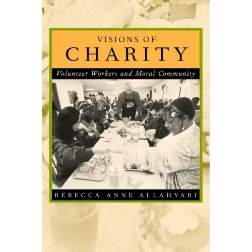 Visions of Charity: Volunteer Workers and Moral Community - Paperback
