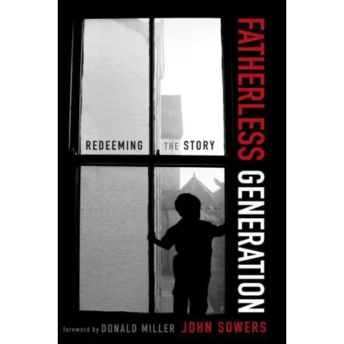 Fatherless Generation: Redeeming the Story - Paperback