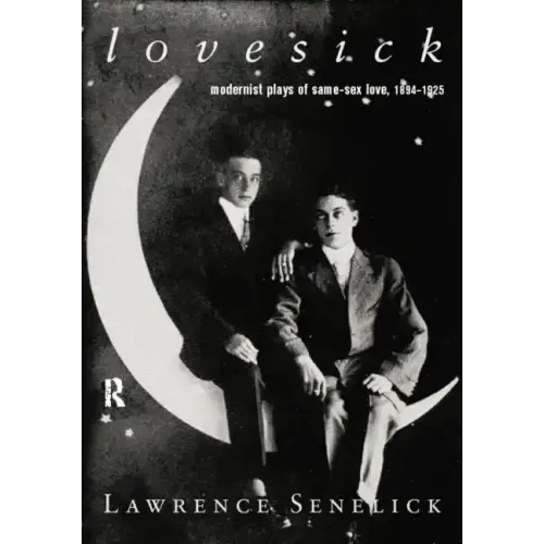 Lovesick: Modernist Plays of Same-Sex Love, 1894-1925 - Paperback