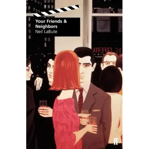Your Friends and Neighbors: A Screenplay - Paperback