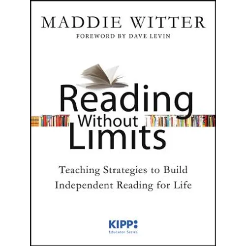 Reading Without Limits: Teaching Strategies to Build Independent Reading for Life